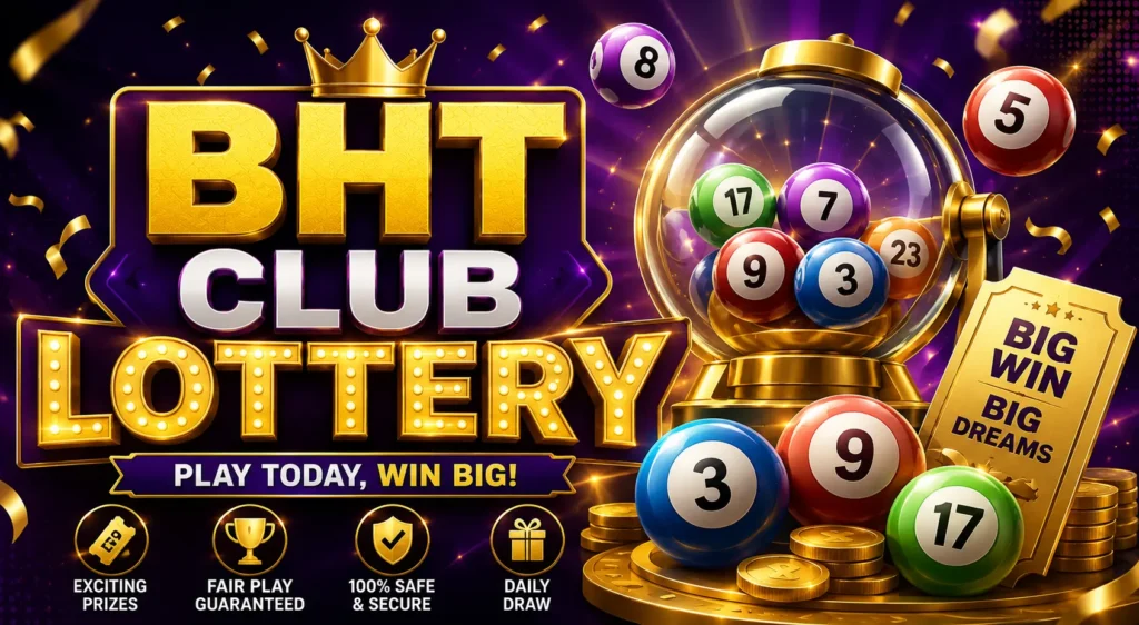 Bht Club Lottery Guide