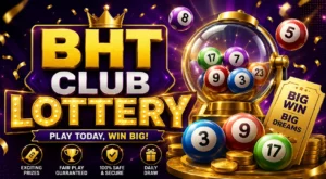 Bht Club Lottery Guide